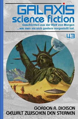 GALAXIS SCIENCE FICTION, Band 43: GEWALT ZWISCHEN DEN STERNEN von Dickson,  Gordon R.