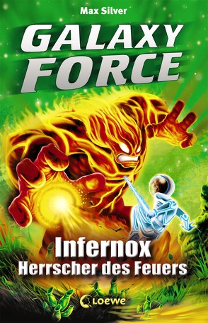 Galaxy Force 2 – Infernox, Herrscher des Feuers von Margineanu,  Sandra, Silver,  Max