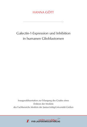 Galectin-1-Expression und Inhibition in humanen Glioblastomen von Gött,  Hanna