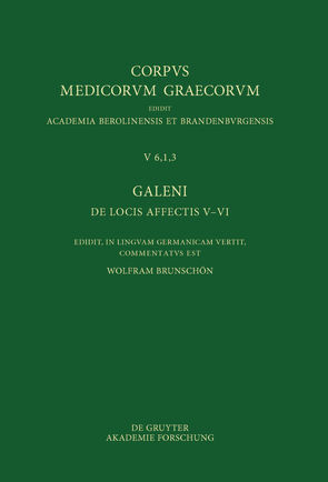 Galeni De locis affectis V–VI / Galen, Über das Erkennen erkrankter Körperteile V–VI von Brunschön,  Carl Wolfram