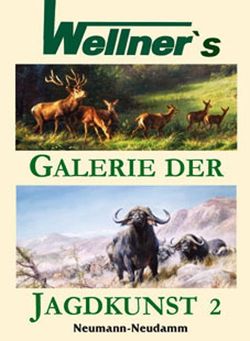 Galerie der Jagdkunst II von Wellner,  Wilhelm