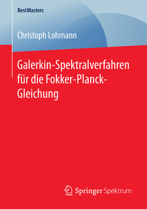 Galerkin-Spektralverfahren für die Fokker-Planck-Gleichung von Lohmann,  Christoph