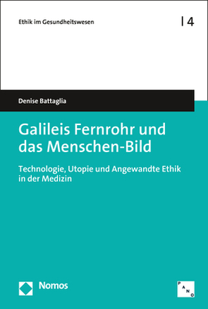 Galileis Fernrohr und das Menschen-Bild von Battaglia,  Denise