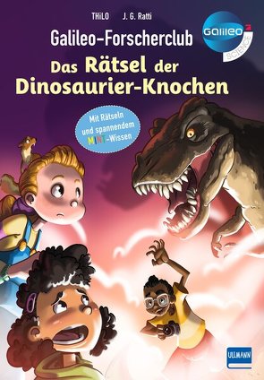 Galileo-Forscherclub – Das Rätsel der Dinosaurier-Knochen von Ratti,  Javier G., THiLO