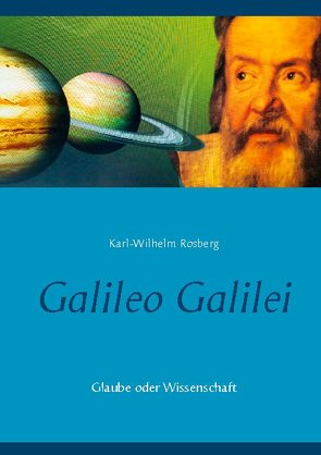 Galileo Galilei von Rosberg,  Karl-Wilhelm