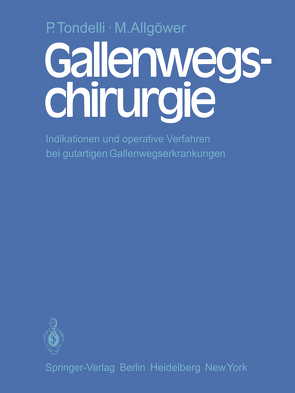Gallenwegschirurgie von Allgöwer,  M., Tondelli,  P.