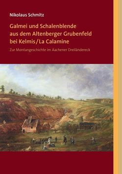 Galmei und Schalenblende aus dem Altenberger Grubenfeld bei Kelmis/La Calamine von Schmitz,  Nikolaus