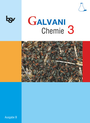 Galvani – Chemie für Gymnasien – Ausgabe B – Für naturwissenschaftlich-technologische Gymnasien in Bayern – Bisherige Ausgabe – Band 3: 10. Jahrgangsstufe von Bredl,  Kerstin, Frese,  Britta, Hefner,  Isabell, Herrmann,  Georg, Kraus,  Werner, Kreß,  Christine, Orlik,  Frank, Pistohl,  Birger, Seitz,  Holger, Sikora,  Matthias, Spichtinger,  Roland, Wißner,  Oliver