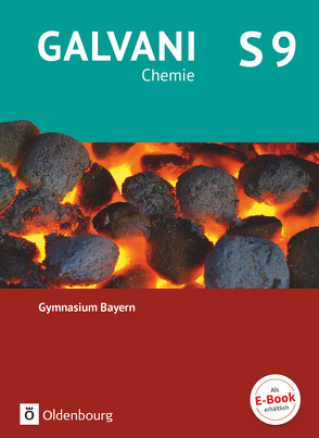 Galvani – Chemie für Gymnasien – Ausgabe B – Für sprachliche, musische, wirtschafts- und sozialwissenschaftliche Gymnasien in Bayern – Neubearbeitung – Band S1: 9. Jahrgangsstufe von Frese,  Britta, Kreß,  Christine, Orlik,  Frank, Orlik,  Isabell, Pistohl,  Birger