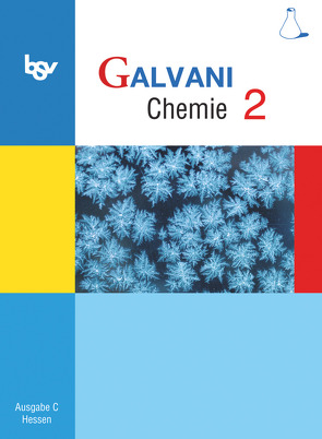 Galvani – Chemie für Gymnasien – Ausgabe C – G8 und G9 Hessen – Bisherige Ausgabe – Band 2 von Bredl,  Kerstin, Frese,  Britta, Hefner,  Isabell, Herrmann,  Georg, Kraus,  Werner, Kreß,  Christine, Orlik,  Frank, Pistohl,  Birger, Seitz,  Holger, Sikora,  Matthias, Spichtinger,  Roland, Wißner,  Oliver