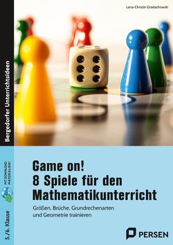 Game on! 8 Spiele für den Mathematikunterricht von Grzelachowski,  Lena-Christin