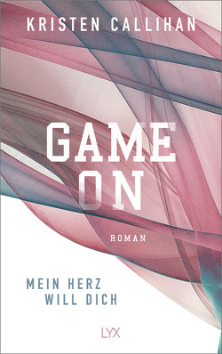 Game on – Mein Herz will dich von Bernhard,  Christian, Callihan,  Kristen