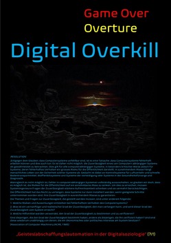 [Game Over Overture] Digital Overkill – „Geistes(abschaffungs)automation in der Digitalsoziologie“(?/!) – von Public Files,  Concept, Schast,  Christine, Shucker,  Beat
