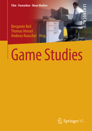 Game Studies von Beil,  Benjamin, Hensel,  Thomas, Rauscher,  Andreas