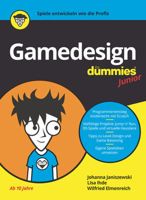 Gamedesign für Dummies Junior von Elmenreich,  Wilfried, Ihde,  Lisa, Janiszewski,  Johanna