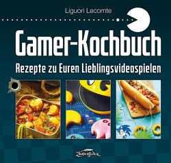 Gamer-Kochbuch von Lecomte,  Liguori