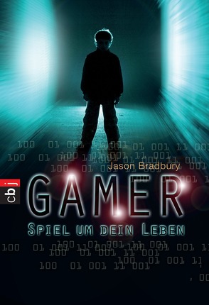 Gamer – Spiel um dein Leben von Bradbury,  Jason, Ohlsen,  Tanja