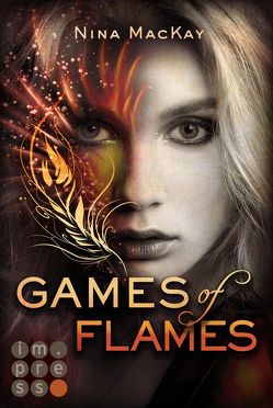 Games of Flames (Phönixschwestern 1) von MacKay,  Nina