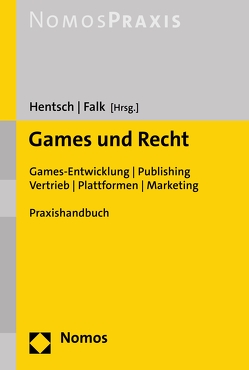 Games und Recht von Falk,  Felix, Hentsch,  Christian-Henner
