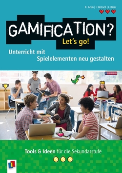 Gamification? Let´s go! von Beier,  Johanna, Grün,  Katrin, Hensch,  Ines