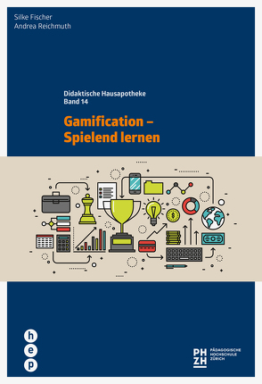 Gamification – Spielend lernen von Fischer,  Silke, Reichmuth,  Andrea