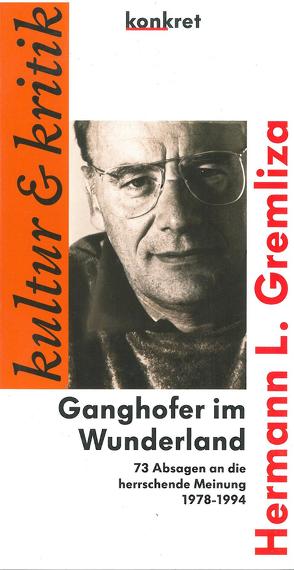Ganghofer im Wunderland von Gremliza,  Hermann L