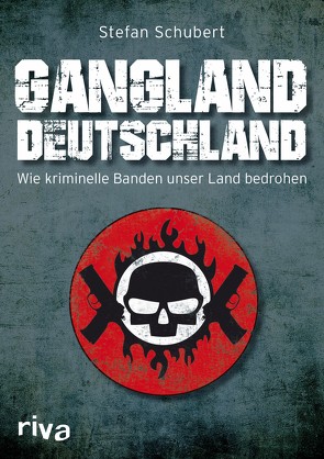 Gangland Deutschland von Schubert,  Stefan