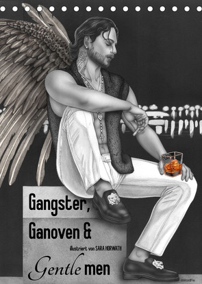 GANGSTER, GANOVEN & Gentlemen. Man-up Illustrationen, Zeichnungen, Grafiken und Malerei mit Mannsbildern der Marke „Burlesque up your wall“ von Sara Horwath (Tischkalender 2023 DIN A5 hoch) von Horwath,  Sara, up your wall,  Burlesque