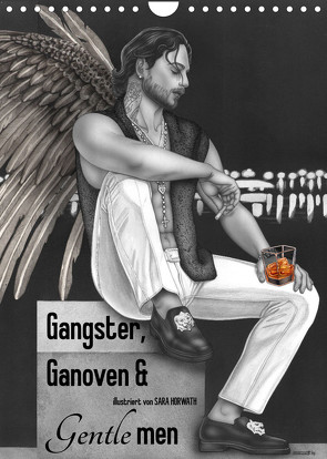 GANGSTER, GANOVEN & Gentlemen. Man-up Illustrationen, Zeichnungen, Grafiken und Malerei mit Mannsbildern der Marke „Burlesque up your wall“ von Sara Horwath (Wandkalender 2023 DIN A4 hoch) von Horwath,  Sara, up your wall,  Burlesque