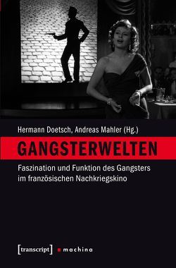 Gangsterwelten von Doetsch,  Hermann, Mahler,  Andreas