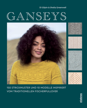 Ganseys. 150 Strickmuster und 10 Modelle inspiriert vom traditionellen Fischerpullover von Gilpin,  Di, Greenwell,  Sheila, Heinzius,  Christine