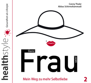 Ganz Frau sein! CD2 von Schirmohammadi,  Abbas, Thaler,  Conny