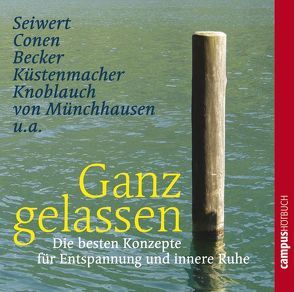 Ganz gelassen von Bartel,  Elmar, Becker,  Irene, Benjamin,  Nick, Conen,  Horst, Hüger,  Johannes, Knoblauch,  Jörg, Küstenmacher,  Marion, Küstenmacher,  Werner "Tiki", Meyer-Kles,  Jutta, Mockler,  Marcus, Pessler,  Olaf, Ponnier,  Matthias, Schützhold,  Elke, Seiwert,  Lothar, von Münchhausen,  Marco