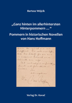 „Ganz hinten im allerhintersten Hinterpommern …“ – Pommern in historischen Novellen von Hans Hoffmann von Wojcik,  Bartosz