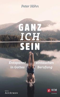 Ganz ich sein von Höhn,  Peter