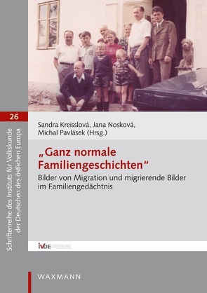 „Ganz normale Familiengeschichten“ von Kreisslová,  Sandra, Nosková,  Jana, Pavlásek,  Michal