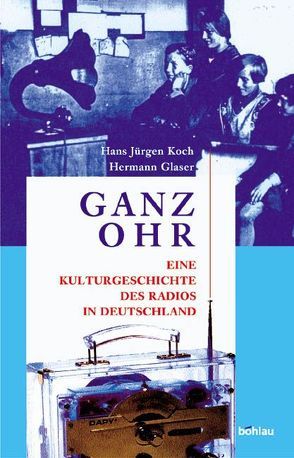 Ganz Ohr von Glaser,  Hermann, Koch,  Hans Jürgen