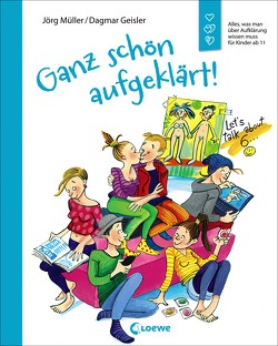 Ganz schön aufgeklärt! von Geisler,  Dagmar, Müller,  Jörg