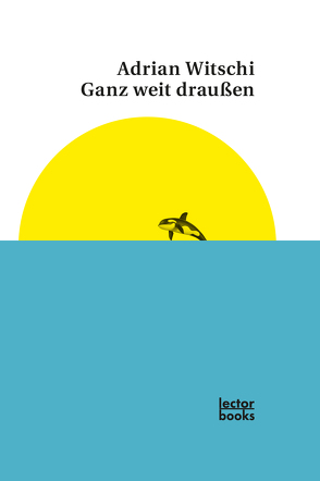 Ganz weit draußen von Witschi,  Adrian