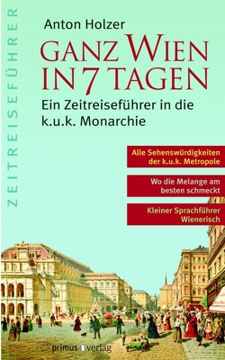 Ganz Wien in 7 Tagen von Holzer,  Anton