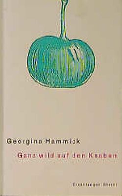 Ganz wild auf den Knaben von Hammick,  Georgina, Piltz,  Thomas