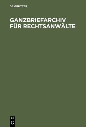 Ganzbriefarchiv für Rechtsanwälte von Hoffmeister,  Bernd, Kuhnle,  Günter