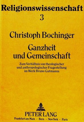 Ganzheit und Gemeinschaft von Bochinger,  Christoph