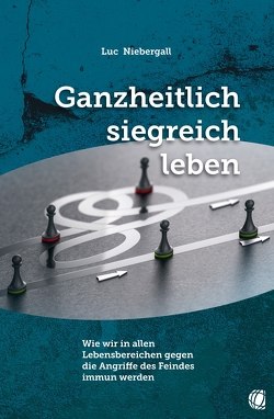 Ganzheitlich siegreich leben von Niebergall,  Luc