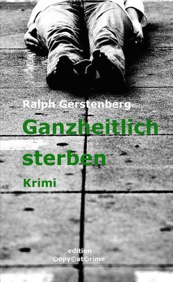 Ganzheitlich Sterben von Gerstenberg,  Ralph