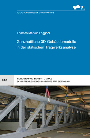 Ganzheitliche 3D-Gebäudemodelle in der statischen Tragwerksanalyse von Laggner,  Thomas Markus