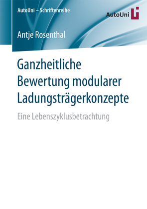 Ganzheitliche Bewertung modularer Ladungsträgerkonzepte von Rosenthal,  Antje