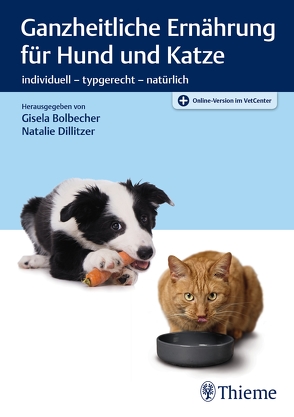 Ganzheitliche Ernährung für Hund und Katze von Bolbecher,  Gisela, Dillitzer,  Natalie