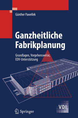 Ganzheitliche Fabrikplanung von Pawellek,  Günther