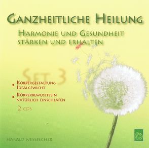 Ganzheitliche Heilung – Set 3 von Wessbecher,  Harald